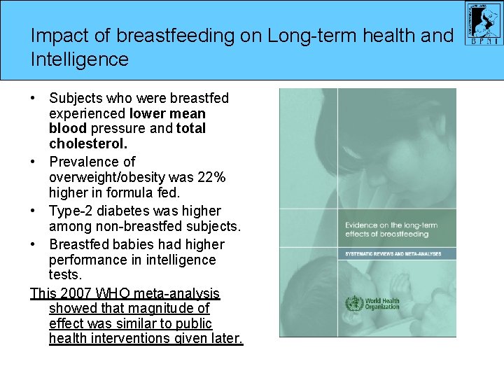 Impact of breastfeeding on Long-term health and Intelligence • Subjects who were breastfed experienced