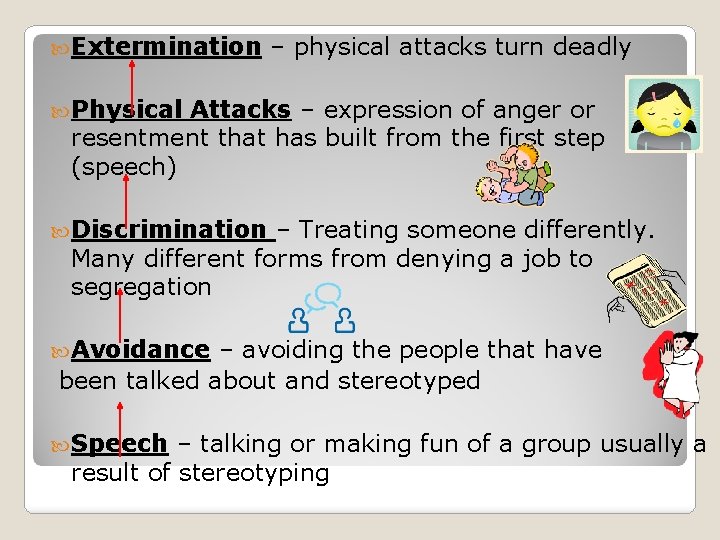  Extermination – physical attacks turn deadly Physical Attacks – expression of anger or