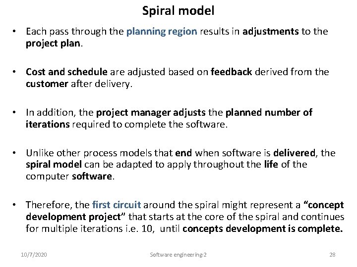 Spiral model • Each pass through the planning region results in adjustments to the