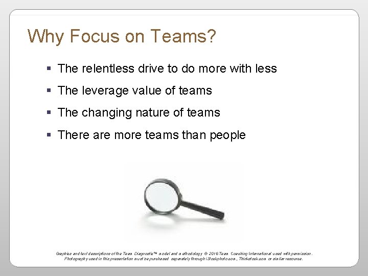 Why Focus on Teams? § The relentless drive to do more with less §