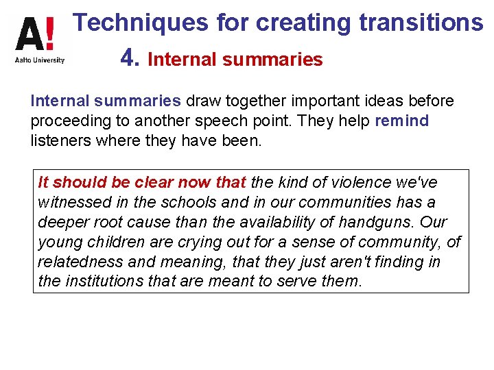 Techniques for creating transitions 4. Internal summaries draw together important ideas before proceeding to