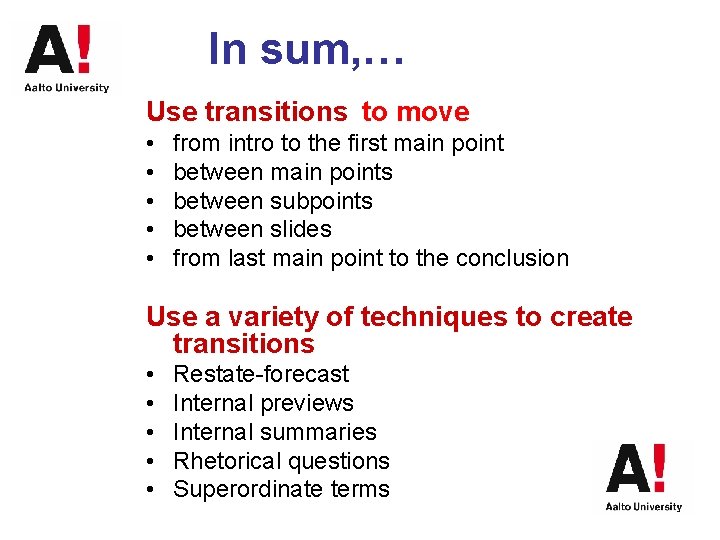 In sum, … Use transitions to move • • • from intro to the