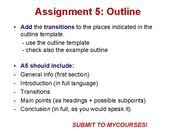 Assignment 5: Outline • Add the transitions to the places indicated in the outline