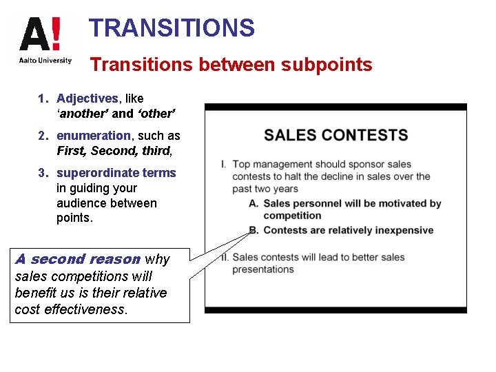 TRANSITIONS Transitions between subpoints 1. Adjectives, like ‘another’ and ‘other’ 2. enumeration, such as