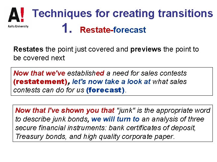 Techniques for creating transitions 1. Restate-forecast Restates the point just covered and previews the