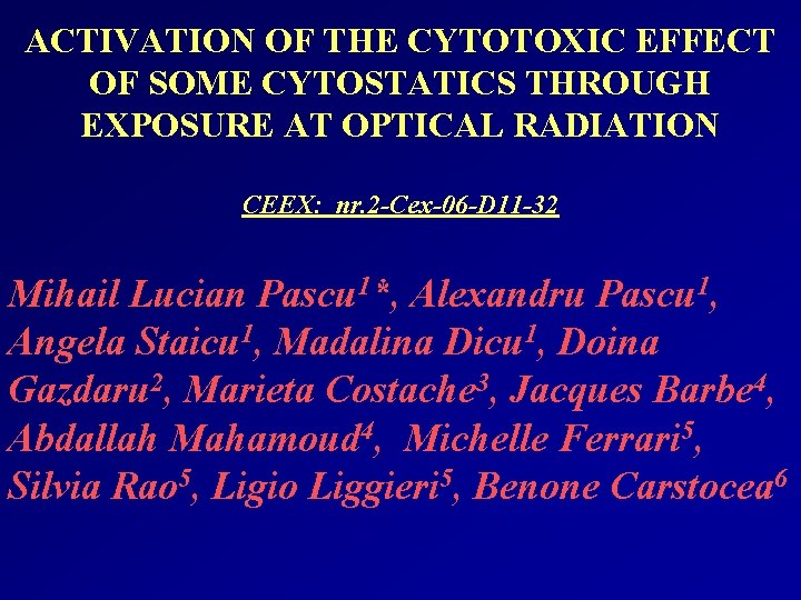 ACTIVATION OF THE CYTOTOXIC EFFECT OF SOME CYTOSTATICS THROUGH EXPOSURE AT OPTICAL RADIATION CEEX: