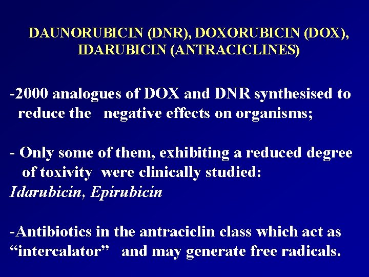 DAUNORUBICIN (DNR), DOXORUBICIN (DOX), IDARUBICIN (ANTRACICLINES) -2000 analogues of DOX and DNR synthesised to