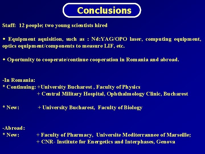 Conclusions Staff: 12 people; two young scientists hired w Equipment aquisition, such as :