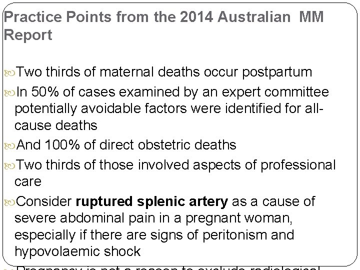 Practice Points from the 2014 Australian MM Report Two thirds of maternal deaths occur