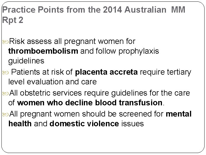 Practice Points from the 2014 Australian MM Rpt 2 Risk assess all pregnant women