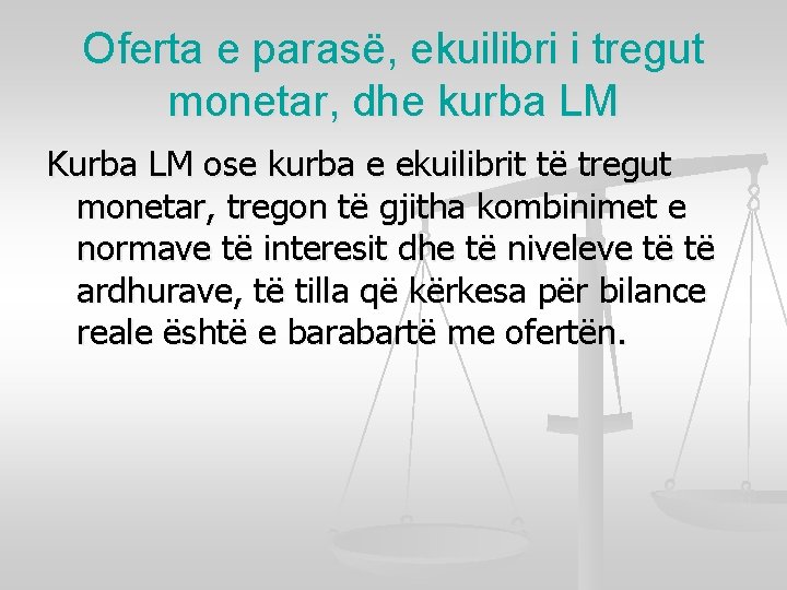 Oferta e parasë, ekuilibri i tregut monetar, dhe kurba LM Kurba LM ose kurba