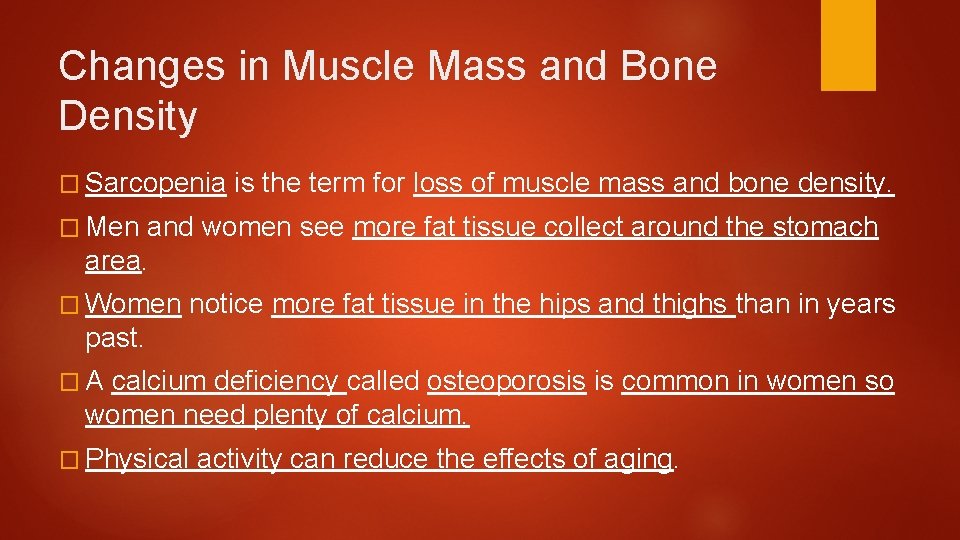 Changes in Muscle Mass and Bone Density � Sarcopenia is the term for loss
