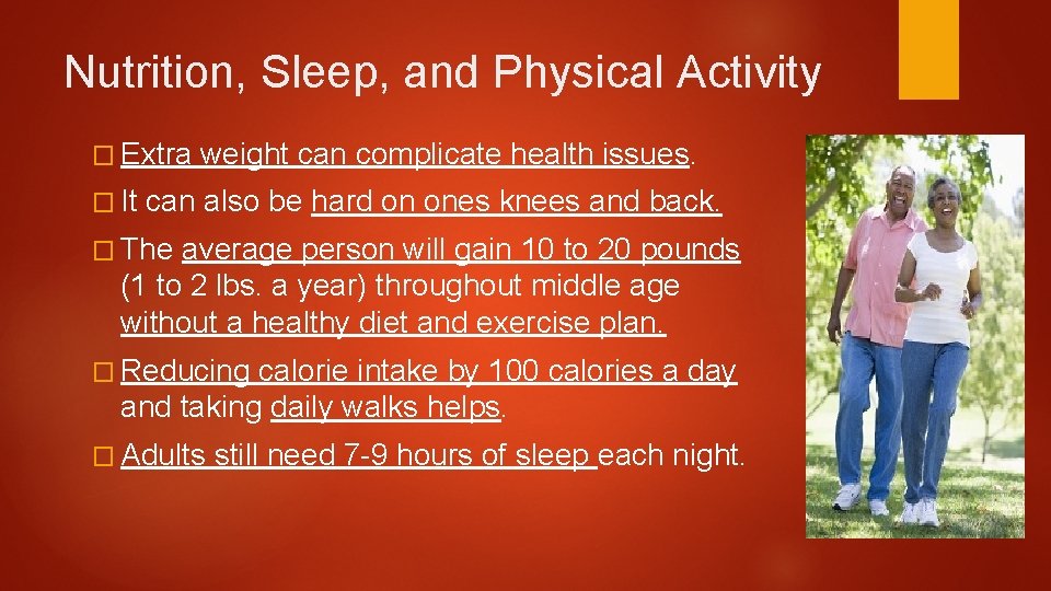 Nutrition, Sleep, and Physical Activity � Extra � It weight can complicate health issues.