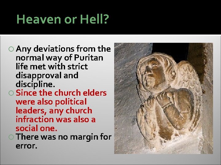 Heaven or Hell? Any deviations from the normal way of Puritan life met with