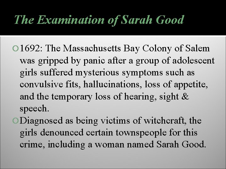The Examination of Sarah Good 1692: The Massachusetts Bay Colony of Salem was gripped