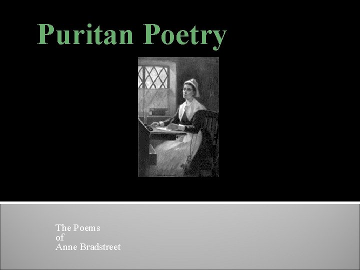 Puritan Poetry The Poems of Anne Bradstreet 