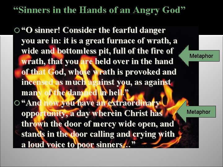 “Sinners in the Hands of an Angry God” “O sinner! Consider the fearful danger