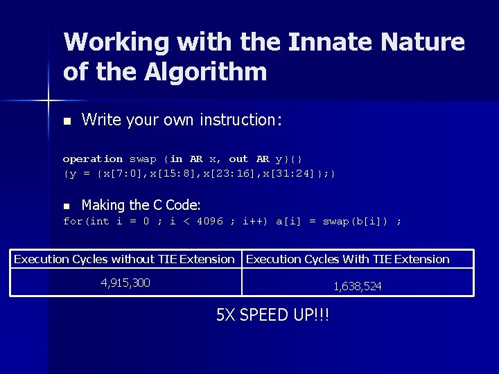 Working with the Innate Nature of the Algorithm n Write your own instruction: operation