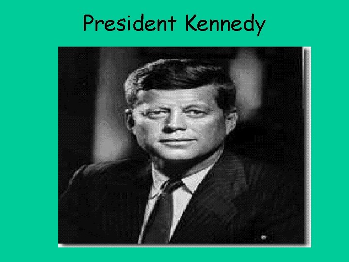 President Kennedy 