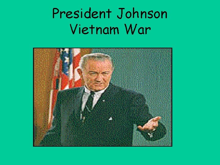 President Johnson Vietnam War 