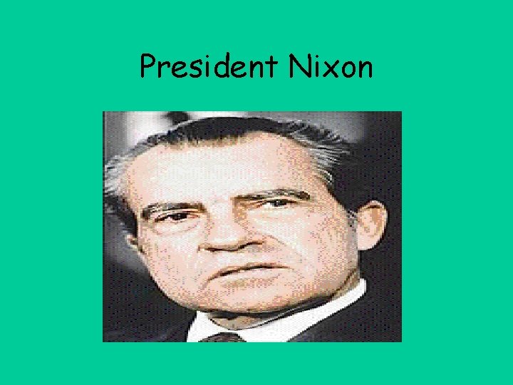 President Nixon 