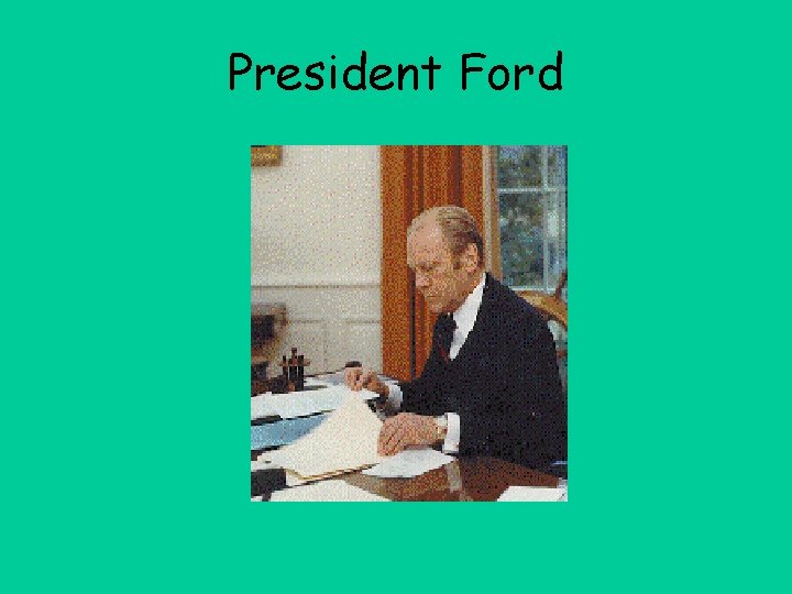 President Ford 