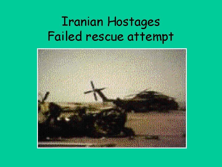 Iranian Hostages Failed rescue attempt 