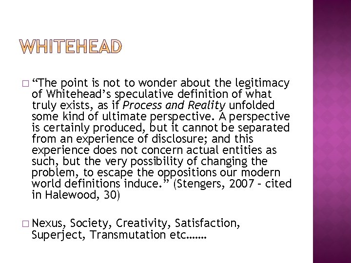 � “The point is not to wonder about the legitimacy of Whitehead’s speculative definition