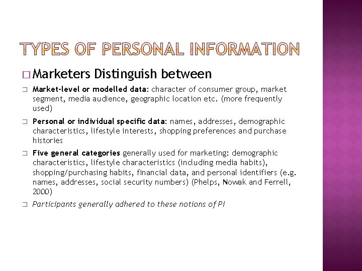 � Marketers Distinguish between � Market-level or modelled data: character of consumer group, market