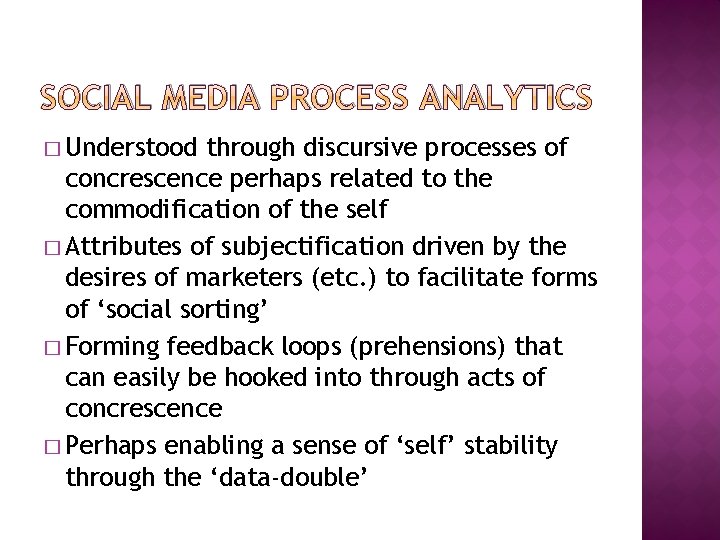 SOCIAL MEDIA PROCESS ANALYTICS � Understood through discursive processes of concrescence perhaps related to