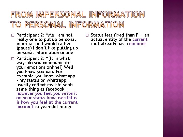 FROM IMPERSONAL INFORMATION TO PERSONAL INFORMATION � � Participant 2: “Me I am not
