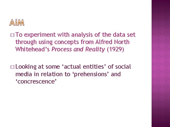 � To experiment with analysis of the data set through using concepts from Alfred