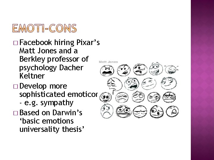 � Facebook hiring Pixar’s Matt Jones and a Berkley professor of psychology Dacher Keltner