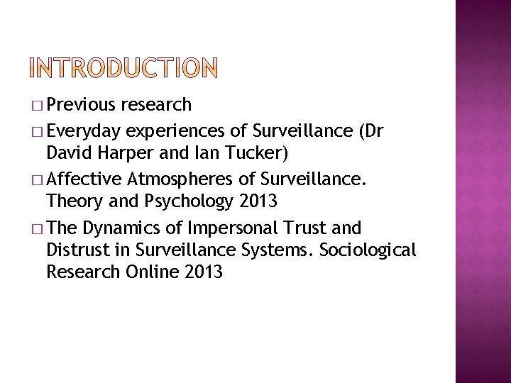 � Previous research � Everyday experiences of Surveillance (Dr David Harper and Ian Tucker)