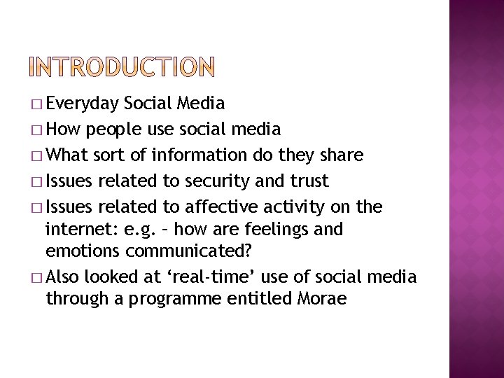 � Everyday Social Media � How people use social media � What sort of