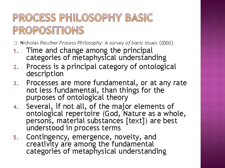 � 1. 2. 3. 4. 5. Nicholas Rescher Process Philosophy: A survey of basic