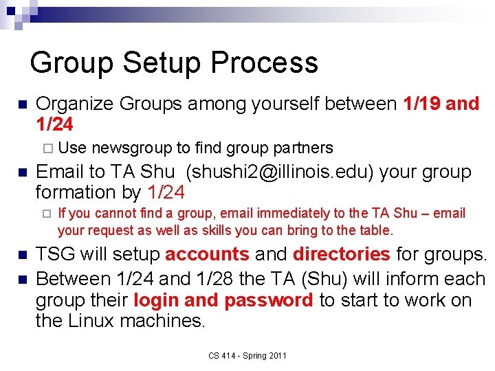 Group Setup Process n Organize Groups among yourself between 1/19 and 1/24 ¨ Use