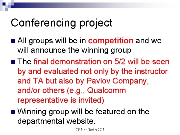 Conferencing project All groups will be in competition and we will announce the winning