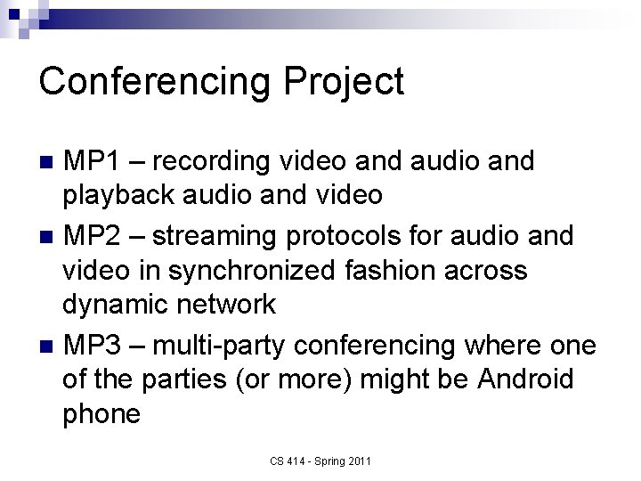 Conferencing Project MP 1 – recording video and audio and playback audio and video