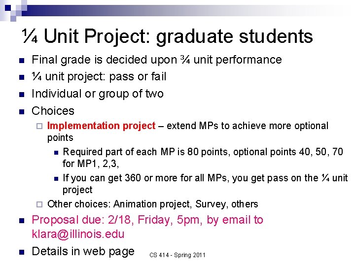 ¼ Unit Project: graduate students n n Final grade is decided upon ¾ unit