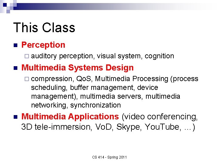 This Class n Perception ¨ auditory n perception, visual system, cognition Multimedia Systems Design