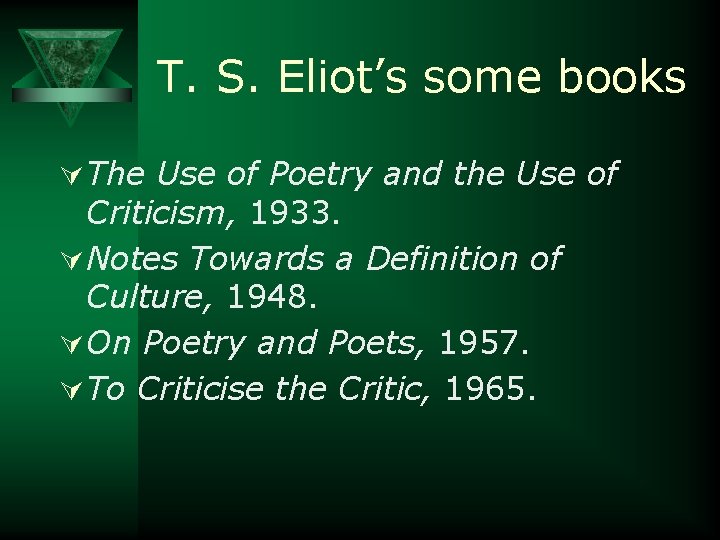 T. S. Eliot’s some books Ú The Use of Poetry and the Use of