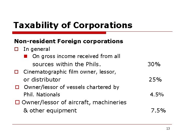 Taxability of Corporations Non-resident Foreign corporations o In general n On gross income received