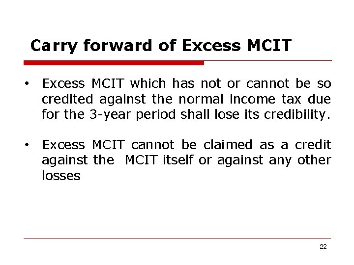 Carry forward of Excess MCIT • Excess MCIT which has not or cannot be