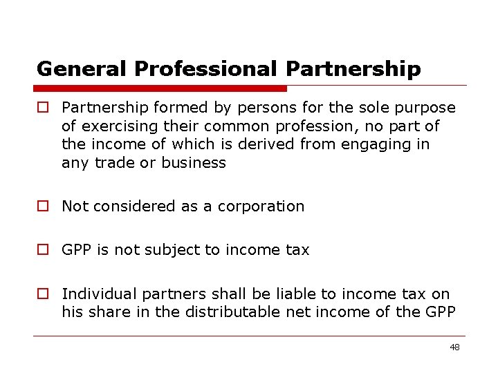 General Professional Partnership o Partnership formed by persons for the sole purpose of exercising