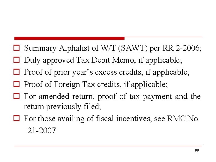 o o o Summary Alphalist of W/T (SAWT) per RR 2 -2006; Duly approved