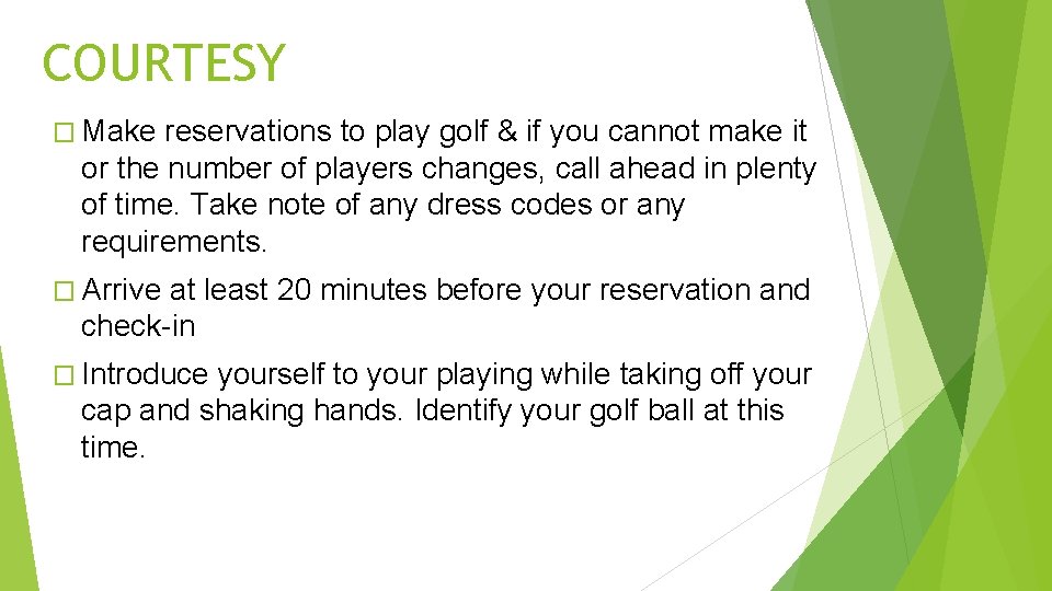 COURTESY � Make reservations to play golf & if you cannot make it or