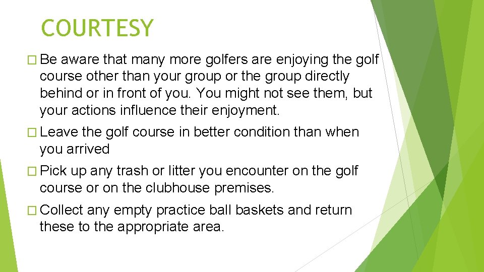 COURTESY � Be aware that many more golfers are enjoying the golf course other