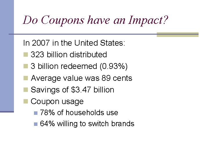 Do Coupons have an Impact? In 2007 in the United States: n 323 billion