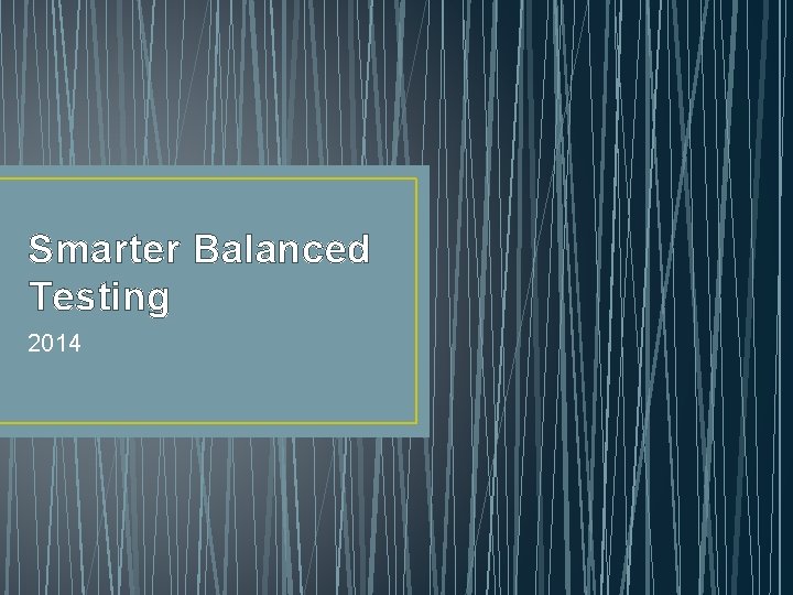 Smarter Balanced Testing 2014 